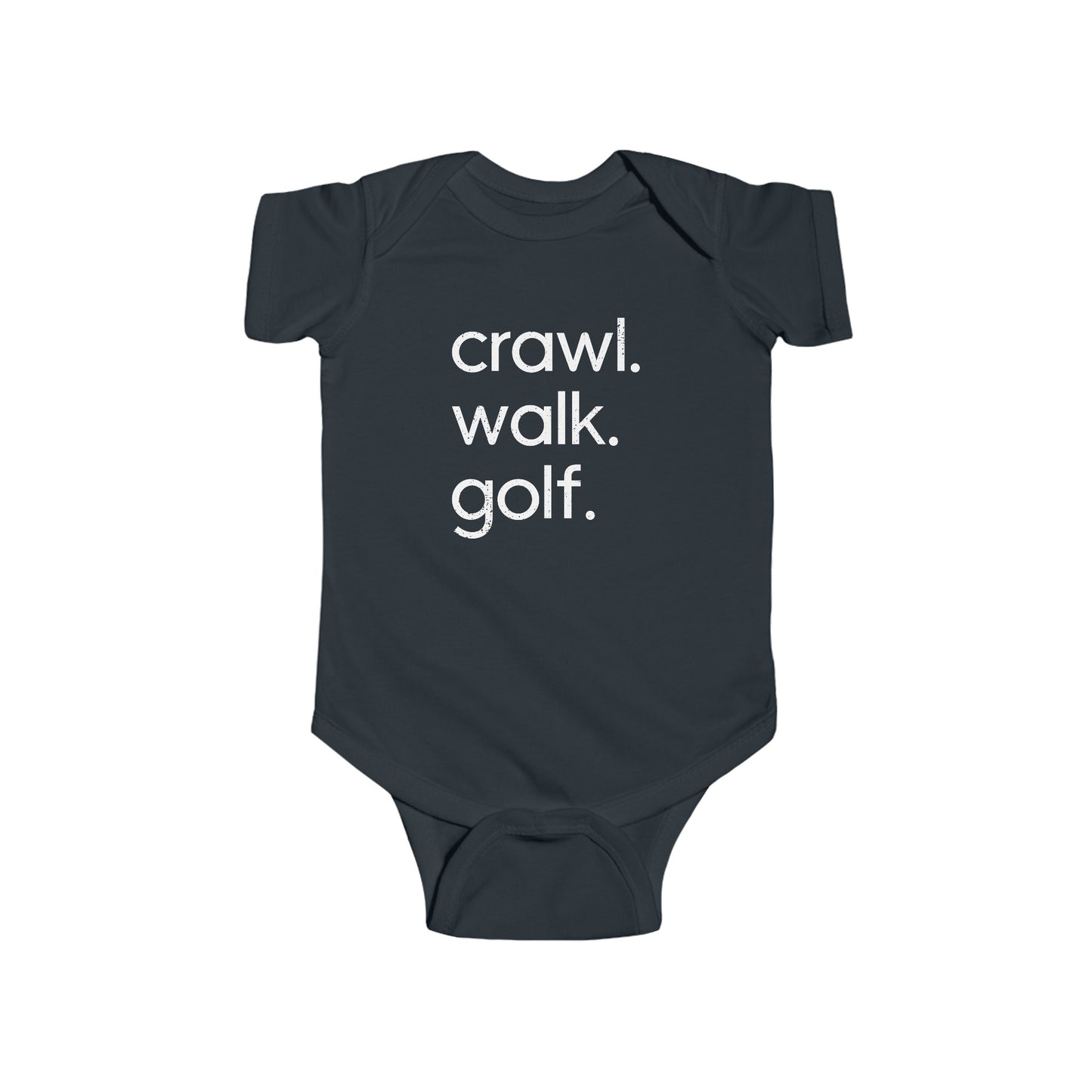 Crawl. Walk. Golf.